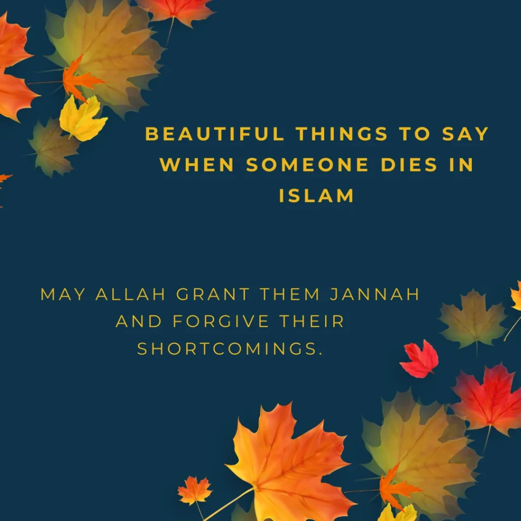 Beautiful Things To Say When Someone Dies In Islam