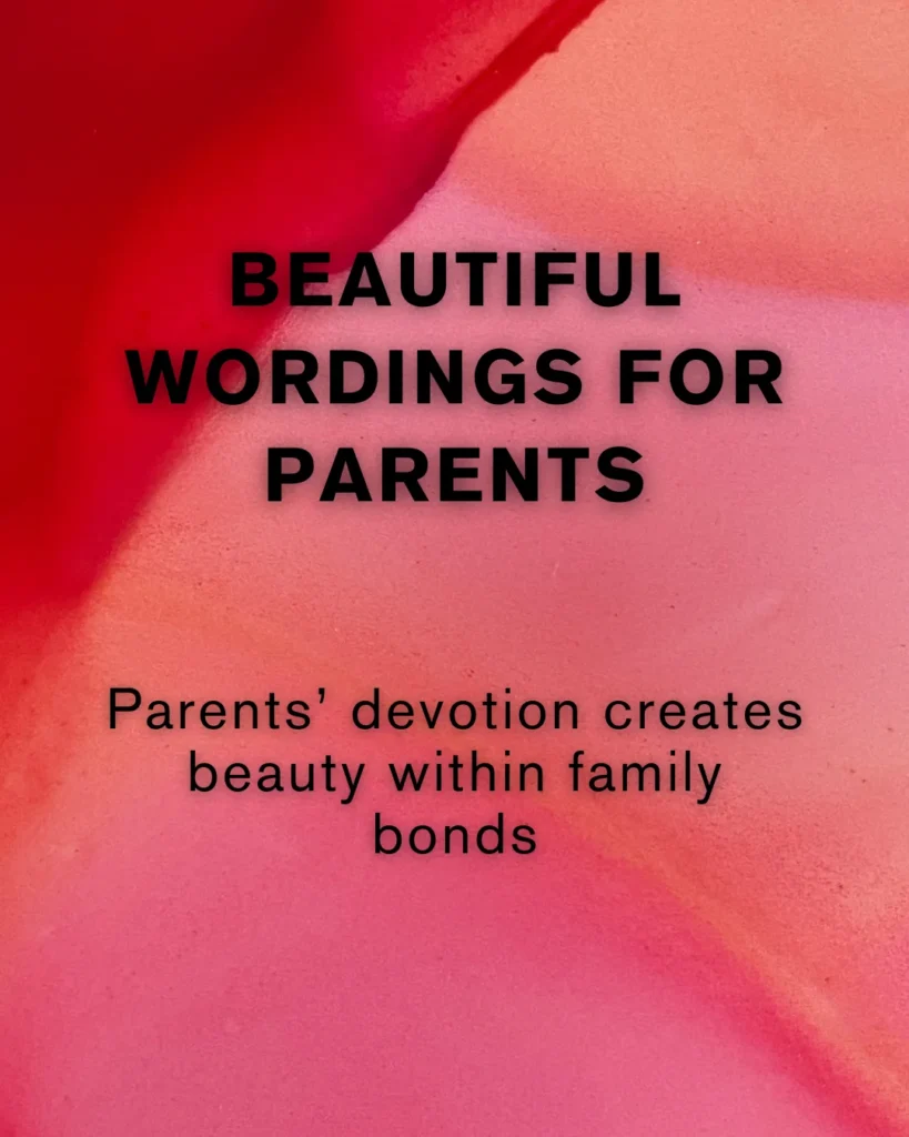 Beautiful Wordings For Parents
