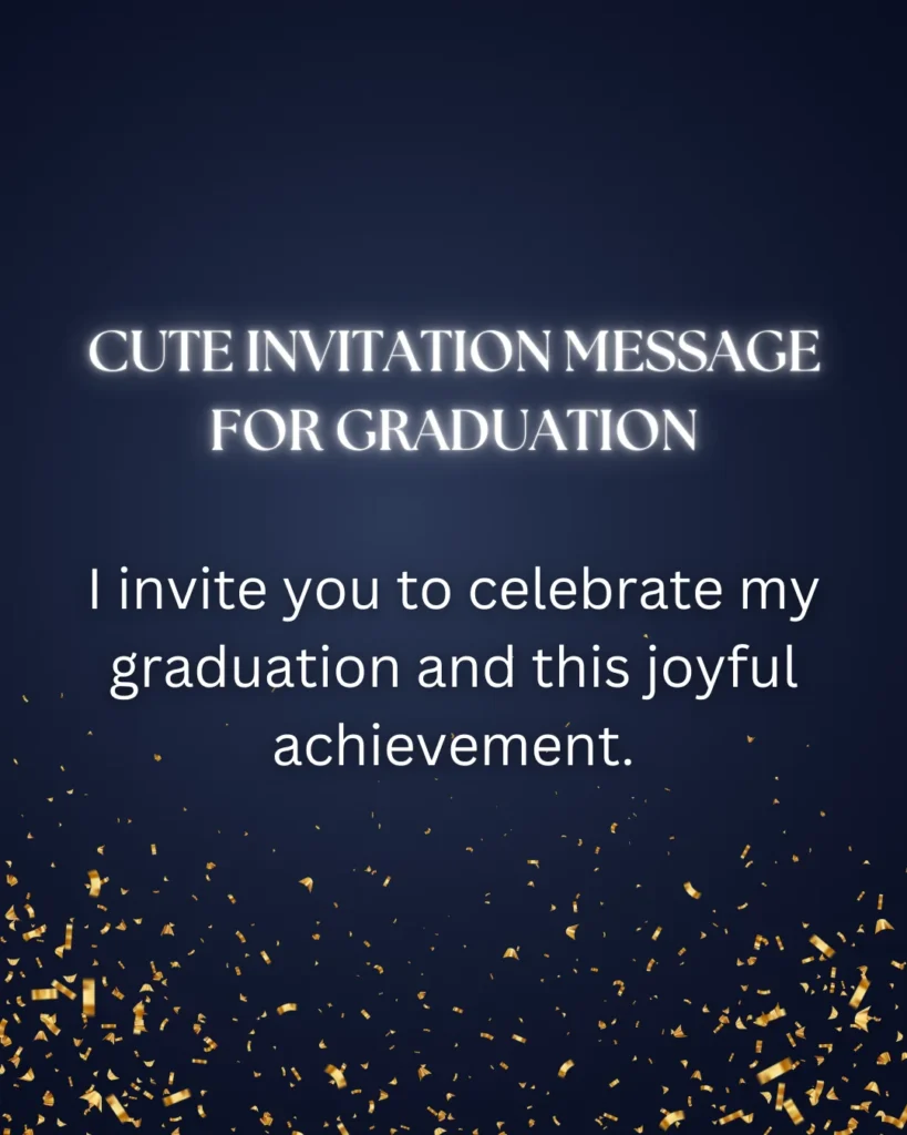 Cute Invitation Message For Graduation