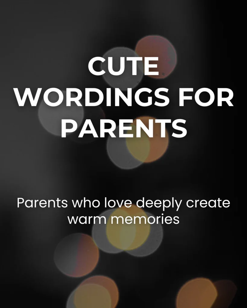 Cute Wordings For Parents