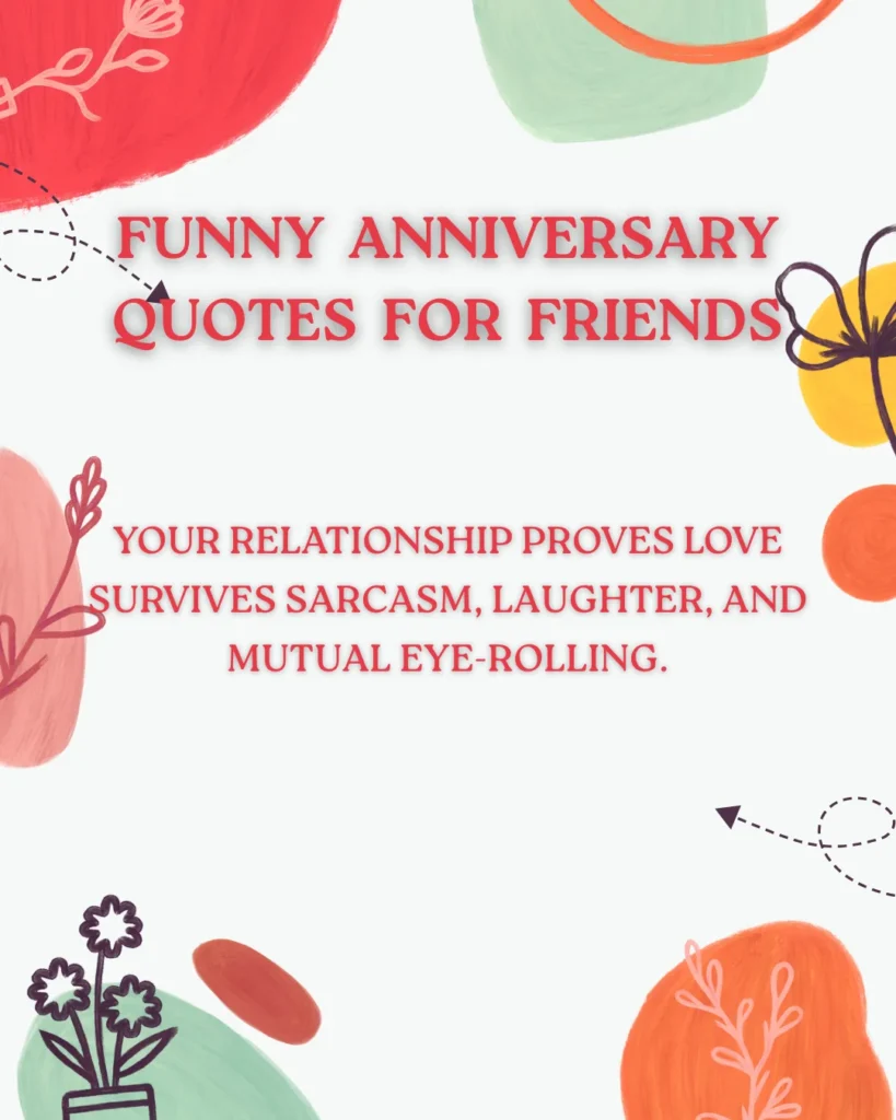 Funny Anniversary Quotes For Friends