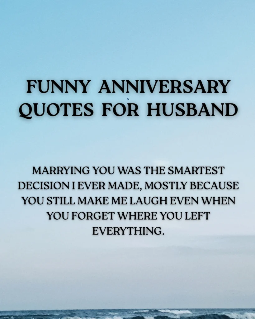 Funny Anniversary Quotes For Husband