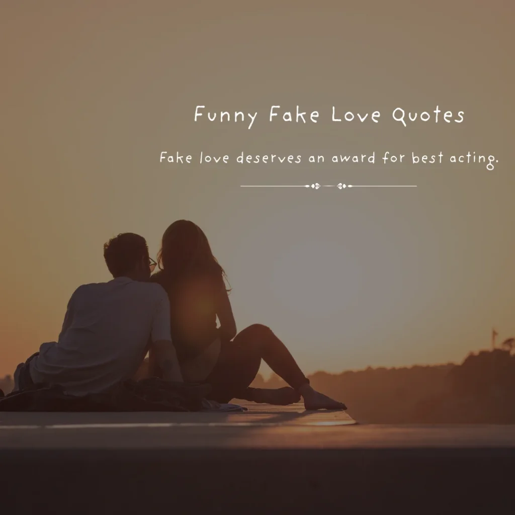 Funny Fake Love Quotes