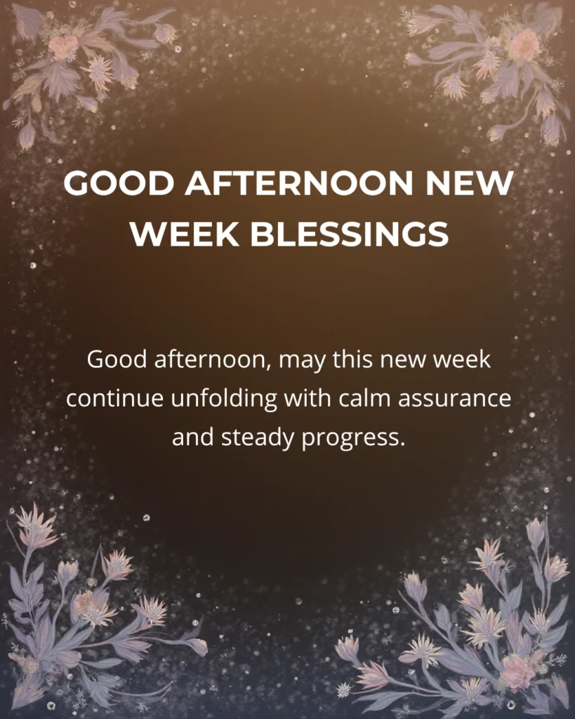 Good Afternoon New Week Blessings