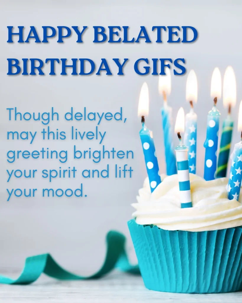Happy Belated Birthday Gifs