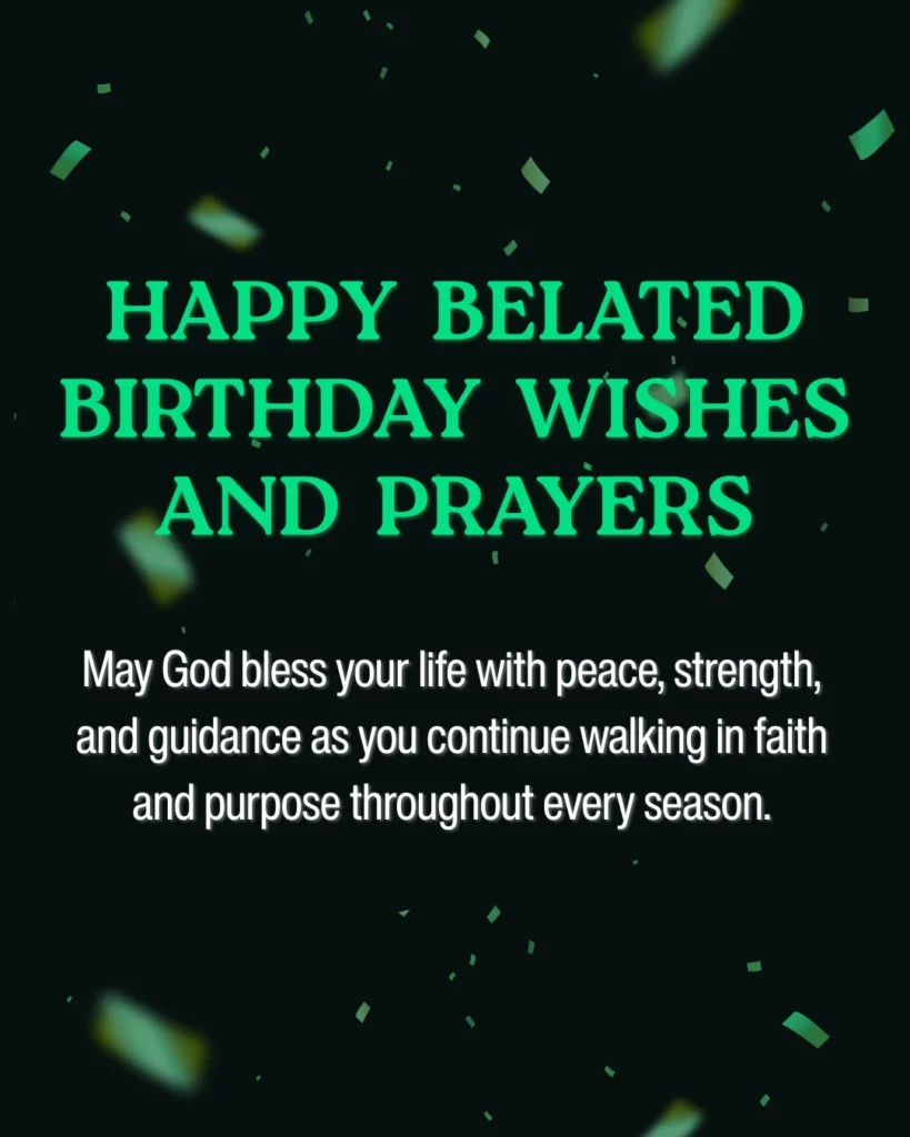 Happy Belated Birthday Wishes And Prayers