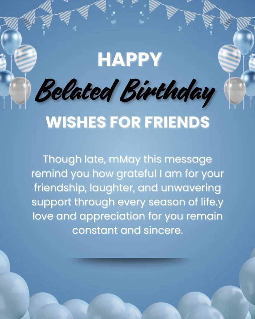 Happy Belated Birthday Wishes For Friends