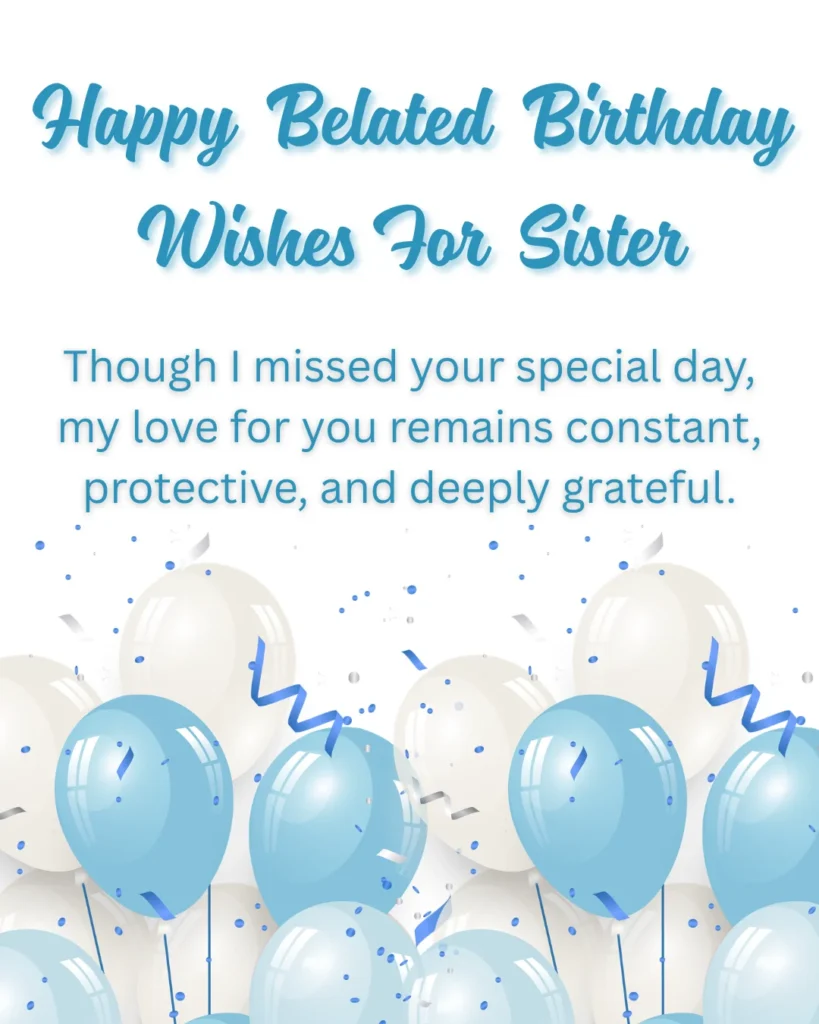 Happy Belated Birthday Wishes For Sister