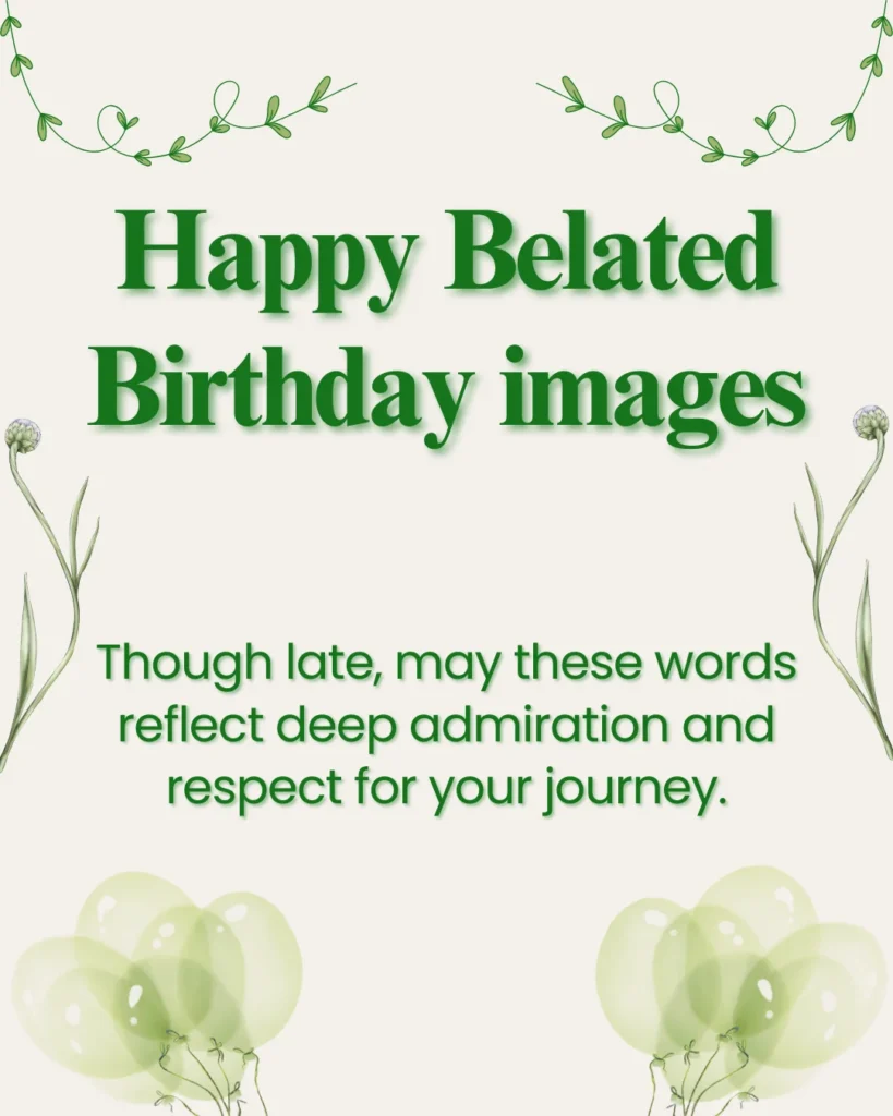 Happy Belated Birthday images
