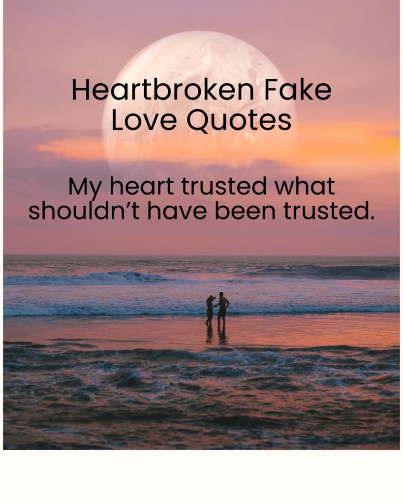 Heartbroken Fake Love Quotes