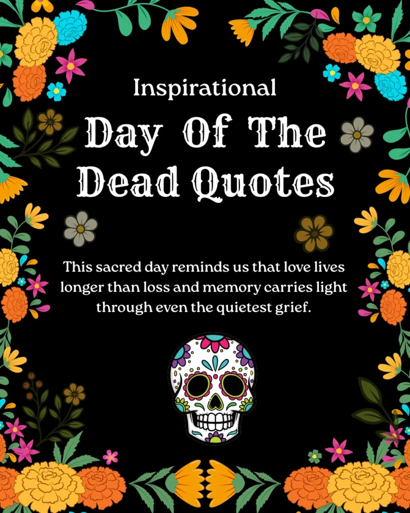 Inspirational Day Of The Dead Quotes
