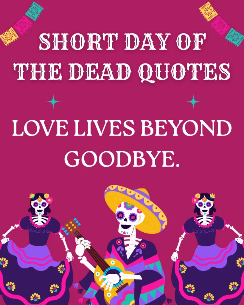 Short day of the dead quotes
