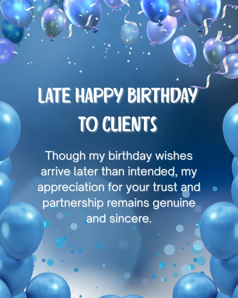Late Happy Birthday To Clients