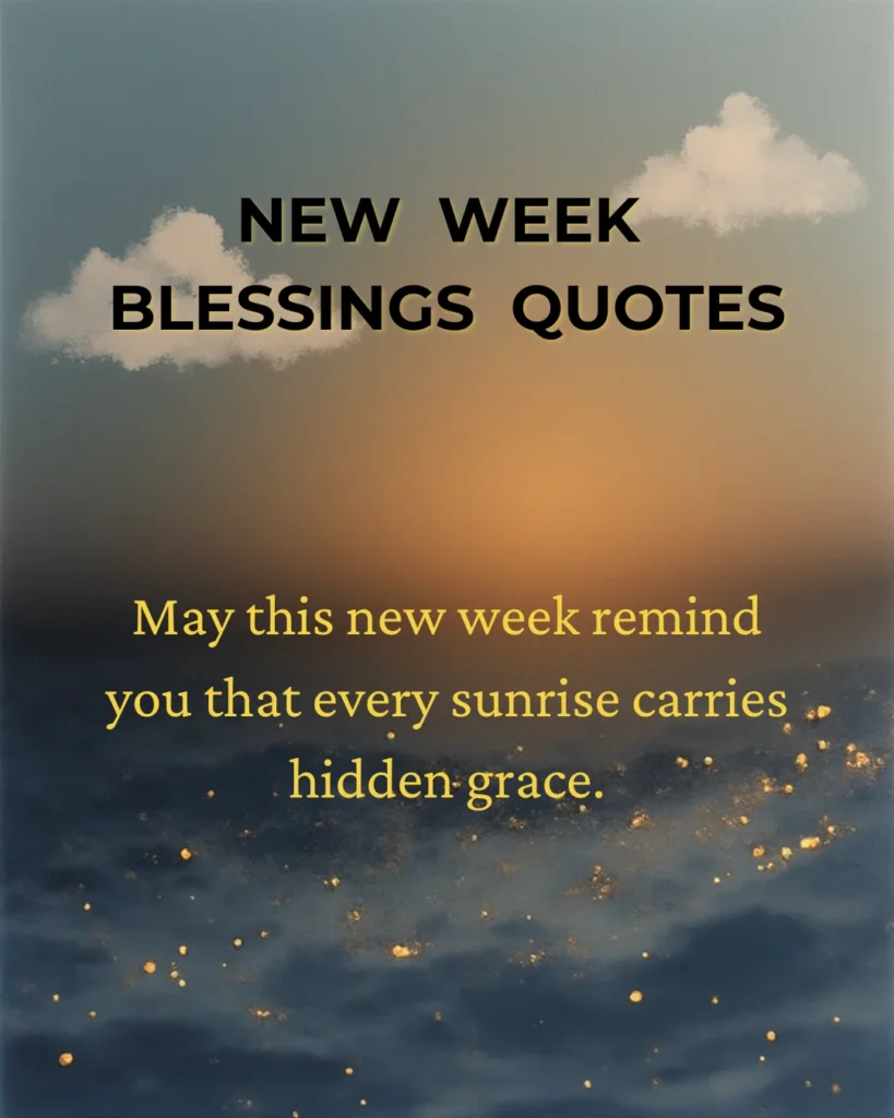 New Week Blessings Quotes