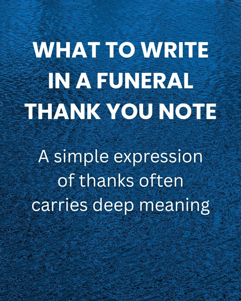 What To Write In A Funeral Thank You Note
