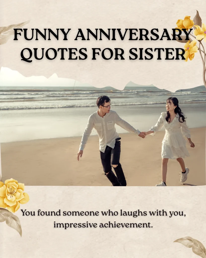 Funny Anniversary Quotes For Sister