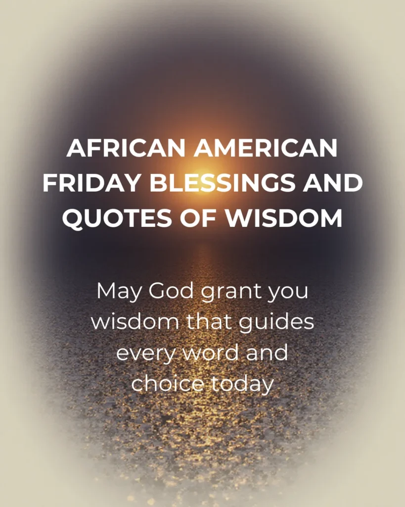 African American Friday Blessings And Quotes Of Wisdom