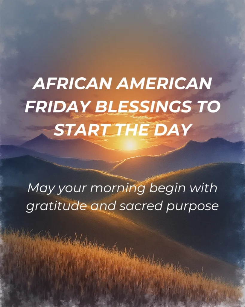 African American Friday Blessings To Start The Day