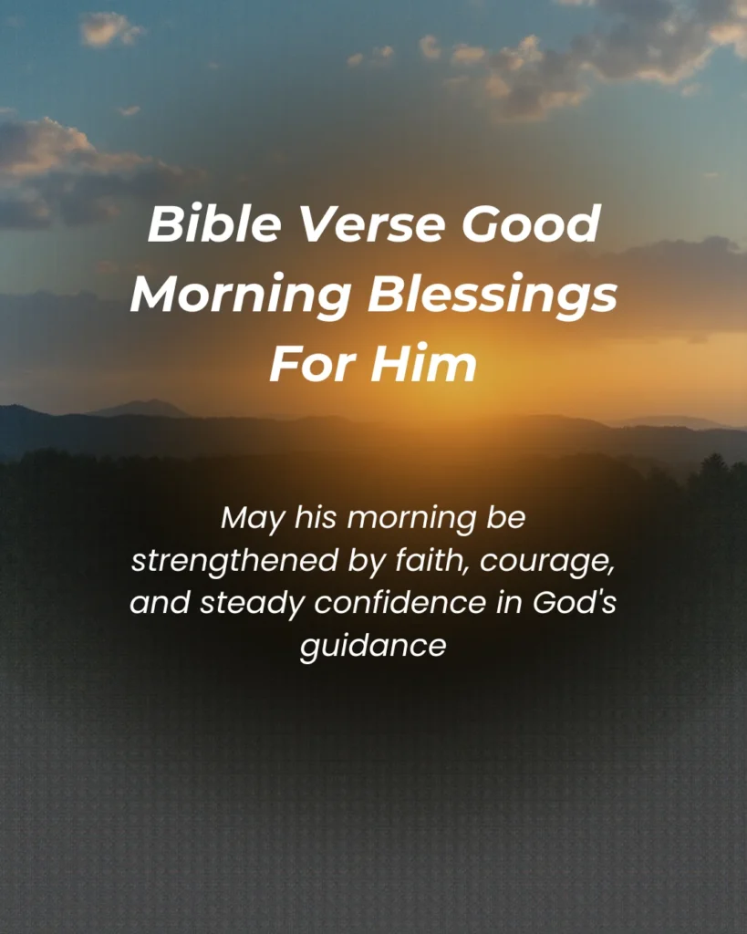 Bible Verse Good Morning Blessings For Him