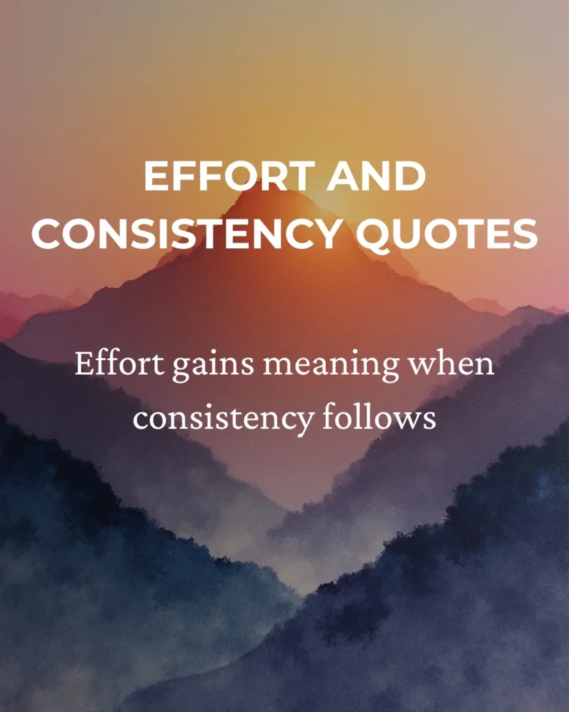 Effort And Consistency Quotes