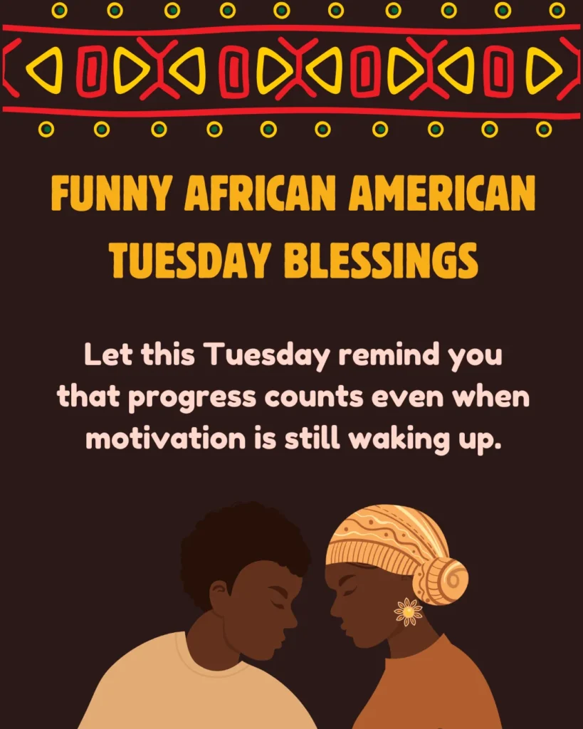 Funny African American Tuesday Blessings