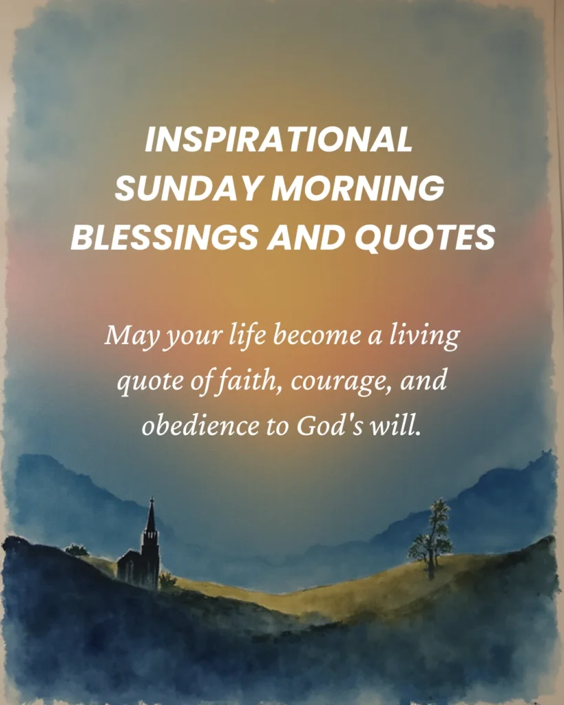Inspirational Sunday Morning Blessings And Quotes